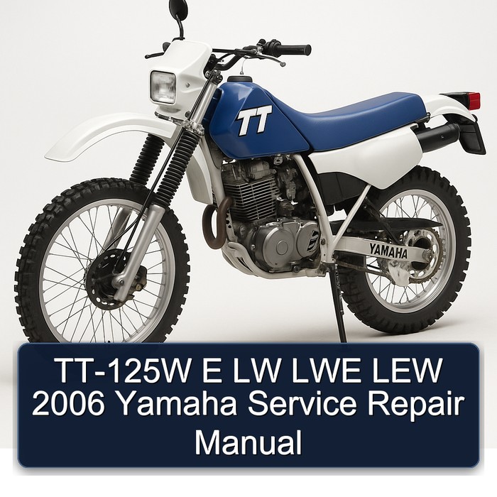 2006 Yamaha TT Models TT-125W E LW LWE LEW Service Repair Workshop Manual PDF