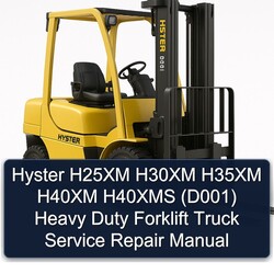 Hyster H25XM H30XM H35XM H40XM H40XMS (D001) Heavy Duty Forklift Truck Service Repair Workshop Manual PDF