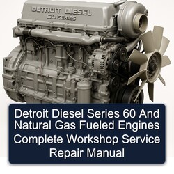 Detroit Diesel 60 Series Natural Gas Fueled Engines Service Repair Workshop Manual PDF