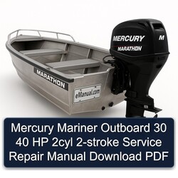 Mercury Mariner Outboard 30 40 HP 2CYL 2-stroke Service Repair Workshop Manual PDF