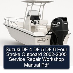 2002-2005 Suzuki DF 4 5 6 Four Stroke Outboard Service Repair Workshop Manual PDF