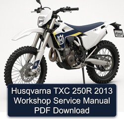2013 Husqvarna TXC Models 250R Service Repair Workshop Manual PDF