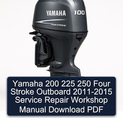 2011-2015 Yamaha 200 225 250 Four Stroke Outboard Service Repair Workshop Manual PDF