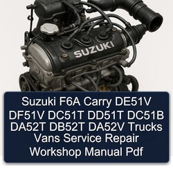 Suzuki F6A Carry DE51V DF51V DC51T DD51T DC51B DA52T DB52T DA52V Trucks Vans Service Repair Workshop Manual Pdf
