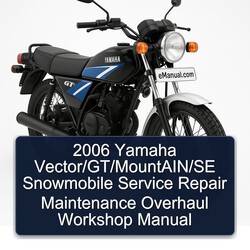 2006 Yamaha Vector/GT/MountAIN/SE Snowmobile Service Repair Maintenance Overhaul Workshop Manual 
