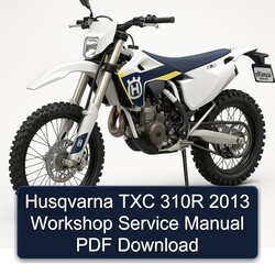 2013 Husqvarna TXC Models 310R Service Repair Workshop Manual PDF