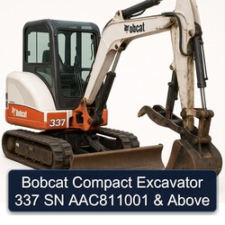 Bobcat Compact Excavator 337 SN AAC811001 & Above