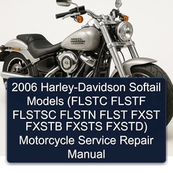 2006 Harley Davidson Softail Harley-davidson Models (flstc Flstf Flstsc Flstn Flst Fxstb Fxsts Fxstd) Motorcycle Service Repair Workshop Manual PDF