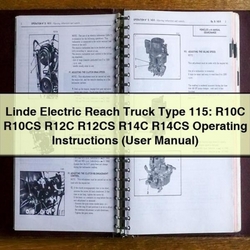 Linde Electric Reach Truck Type 115: R10C R10CS R12C R12CS R14C R14CS Operating (user ) Service Repair Workshop Manual PDF