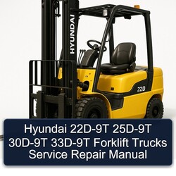 Hyundai 22D-9T 25D-9T 30D-9T 33D-9T Forklift Trucks Service Repair Workshop Manual PDF