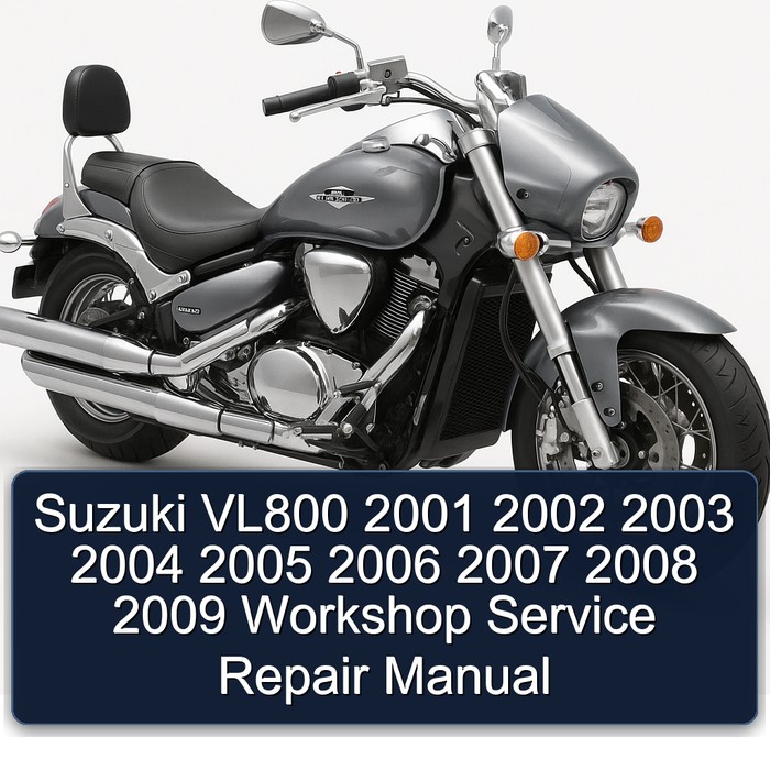 2001-2009 Suzuki Boulevard Models VL800 Service Repair Workshop Manual PDF