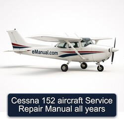 Cessna 152 Aircraft All Years Service Repair Workshop Manual PDF