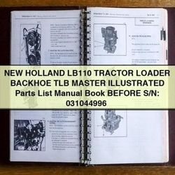 NEW Holland LB110 Tractor Loader Backhoe TLB Master Illustrated Book Before S/n: 031044996 Parts Catalog PDF