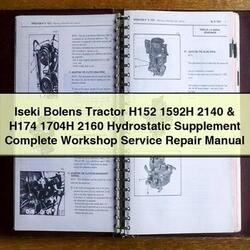 Bolens Iseki Tractor H152 1592H 2140 H174 1704H 2160 Hydrostatic Supplement Service Repair Workshop Manual PDF