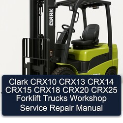 Clark CRX10 CRX13 CRX14 CRX15 CRX18 CRX20 CRX25 Forklift Trucks Service Repair Workshop Manual PDF