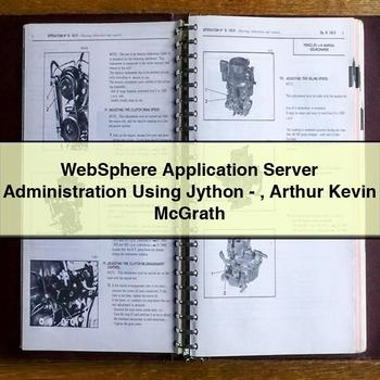 WebSphere Application Server Administration Using Jython-Arthur Kevin McGrath