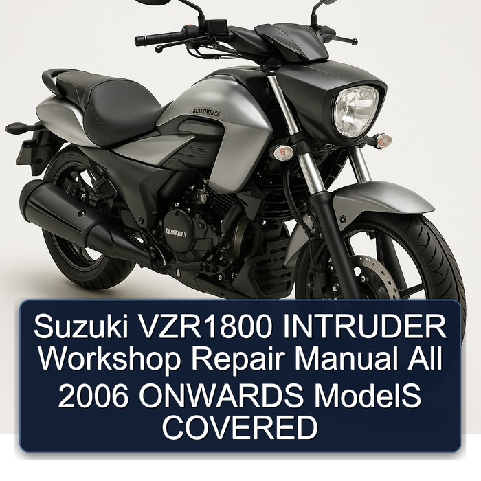2006 Suzuki Intruder VZR1800 All Onwards Models Covered Service Repair Workshop Manual PDF
