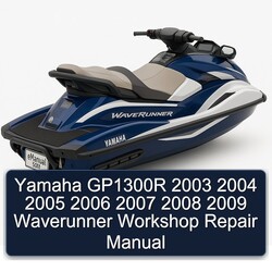 2003-2009 Yamaha GP1300R Waverunner Service Repair Workshop Manual PDF