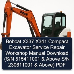 Bobcat X337 X341 Compact Excavator (s/n 515411001 Above S/n 230611001 Above) Service Repair Workshop Manual PDF