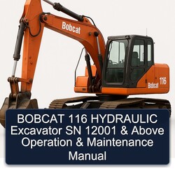Bobcat 116 Hydraulic Excavator SN 12001 Above Operation Service Repair Workshop Manual PDF
