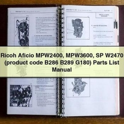 Ricoh Aficio MPW2400 MPW3600 SP W2470 (product Code B286 B289 G180) Parts Catalog PDF
