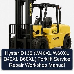 Hyster D135 (w40xl W60XL B40XL B60xl) Forklift W40XL B60XL Service Repair Workshop Manual PDF