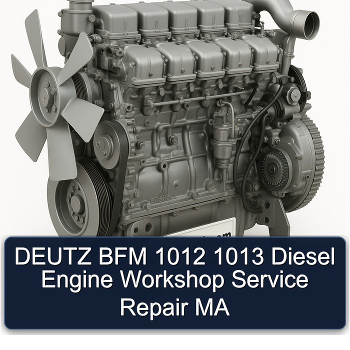 Deutz 1012 BFM 1013 Diesel Engine MA Service Repair Workshop Manual PDF