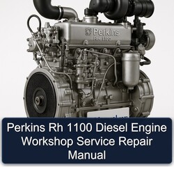 Perkins RH 1100 Diesel Engine Service Repair Workshop Manual PDF