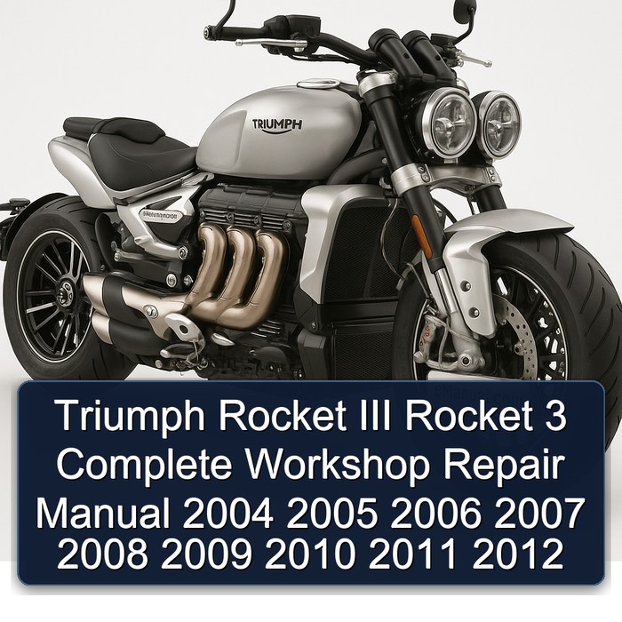 2004-2012 Triumph Rocket 3 III Service Repair Workshop Manual PDF
