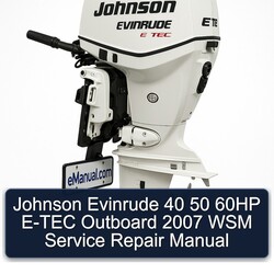 2007 Johnson Evinrude 40 50 60HP E-TEC Outboard WSM Service Repair Workshop Manual PDF