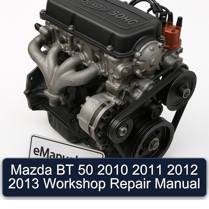 2010-2013 Ford SOHC Mazda BT 50 Service Repair Workshop Manual PDF