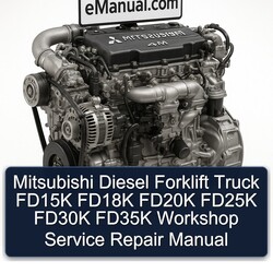 Mitsubishi Diesel Forklift Truck FD15K FD18K FD20K FD25K FD30K FD35K Service Repair Workshop Manual PDF