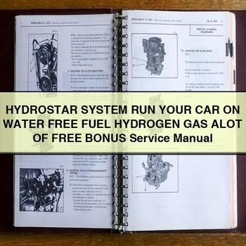 Hydrostar System RUN Your CAR ON Water Free Fuel Hydrogen GAS Alot Bonus Service Repair Workshop Manual PDF
