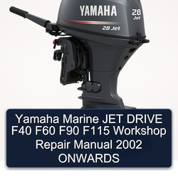 2002 Yamaha Marine JET Drive F40 F60 F90 F115 Onwards Service Repair Workshop Manual PDF