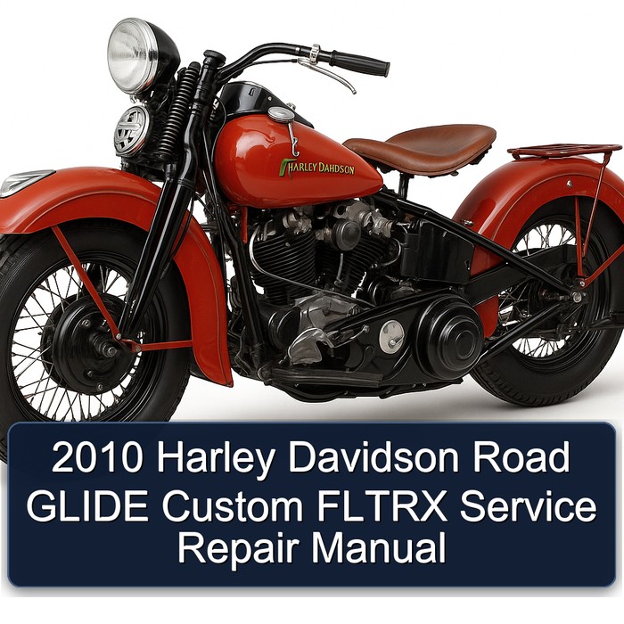 2010 Harley Davidson Road Glide Custom Fltrx Service Repair Workshop Manual PDF