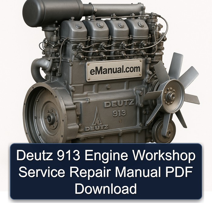 Deutz 913 Engine Service Repair Workshop Manual PDF