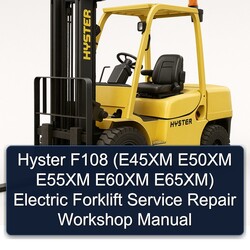 Hyster F108 (e45xm E50XM E55XM E60XM E65xm) Electric Forklift E45XM E65XM Service Repair Workshop Manual PDF