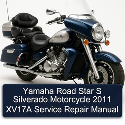 2011 Yamaha XV Models Road Star S Silverado Motorcycle XV17A Service Repair Workshop Manual PDF