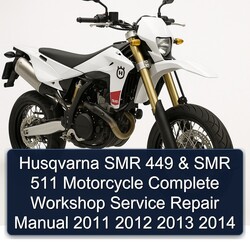 2011-2014 Husqvarna SMR Models 449 511 Motorcycle Service Repair Workshop Manual PDF