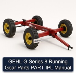 Gehl G Series 8 Running Gear Parts Part IPL Service Repair Workshop Manual PDF