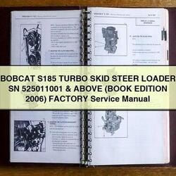 2006 Bobcat S185 Turbo Skid Steer Loader SN 525011001 Above (book Edition ) Service Repair Workshop Manual PDF