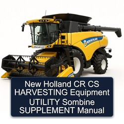 New Holland CR CS Harvesting Equipment Utility Sombine Supplement Service Repair Workshop Manual PDF