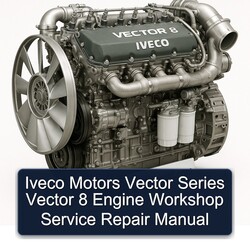 Iveco Motors Vector Series 8 Engine Service Repair Workshop Manual PDF