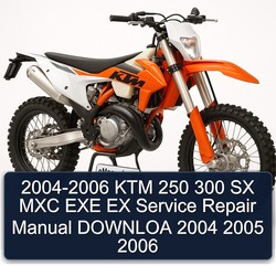 2004-2006 KTM 250 300 SX MXC EXE EX Downloa Service Repair Workshop Manual PDF