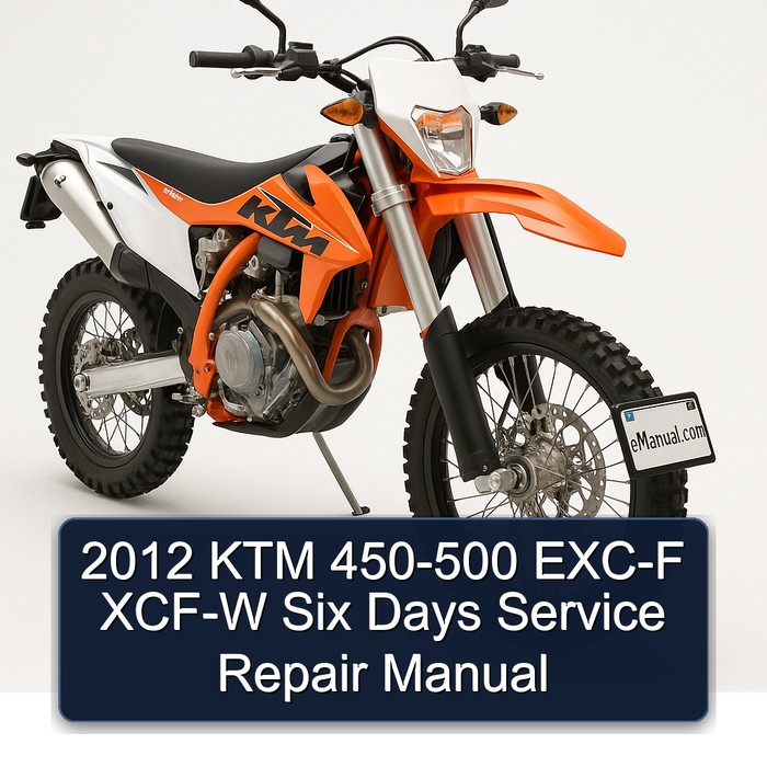 2012 KTM 450 500 EXC-F XCF-W Six Days Service Repair Workshop Manual PDF