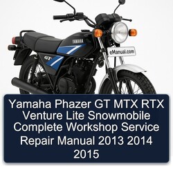 2013-2015 Yamaha Phazer GT MTX RTX Venture Lite Snowmobile Service Repair Workshop Manual PDF