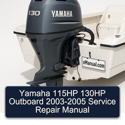 2003-2005 Yamaha 115HP 130HP Outboard Service Repair Workshop Manual PDF