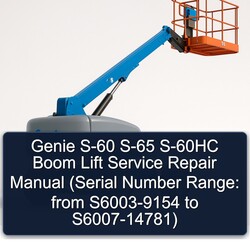 Genie S-60 S-65 S-60HC Boom Lift (serial Number Range: From S6003-9154 S6007-14781) Service Repair Workshop Manual PDF
