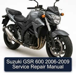 2006-2009 Suzuki GSR Models 600 Service Repair Workshop Manual PDF