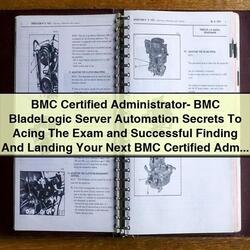 BMC Certified Administrator: Bladelogic Server Automation Exam Service Repair Workshop Manual PDF